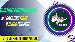 #3 creating first Django project