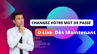 🔒 Comment Changer le Mot de Passe WiFi sur un Modem D-Link 🔒
