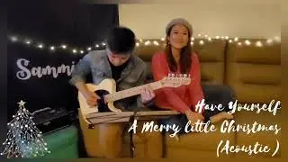 Have yourself a merry little Christmas | Acoustic | cover by Sammi & Matias