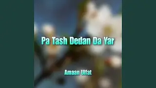 Pa Tash Dedan Da Yar