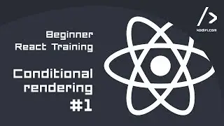 React Training - Beginner - Conditional rendering #1