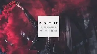 The Chainsmokers & Martin Garrix ft. Selena Gomez - Remember (New Song 2016)