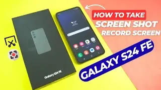 Samsung Galaxy S24 FE: How To Take Screenshot & Record Screen?