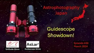 Astrophotography Japan / Guidescope Showdown! (Episode 30)