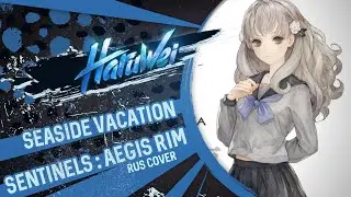 13 Sentinels : Aegis Rim - Seaside Vacation (RUS cover) by HaruWei