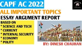 ALL IMPORTANT AND EXPECTED TOPICS FOR ESSAY ARGUMENT AND REPORT WRITING IN CAPF AC 2022 EXAM.