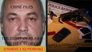 Andrzej Kunowski: Unraveling the Mystery of Poland's Most Notorious Serial Molester-Rotten Crimes.