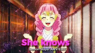 Mitsuri Kanroji - She knows edit || Demon Slayer Edit S3