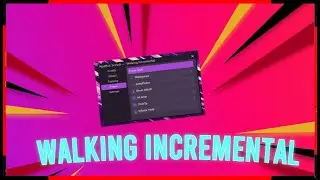 Walking Incremental Hack Script + Autofarm *OP* *WORKING"