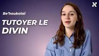 Be'houkotaï : tutoyer le divin, par Shira Laustriat-Messinger