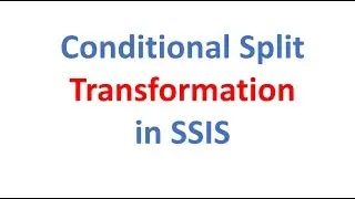 Conditional Split Transformation