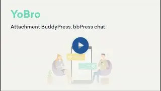 Attachment BuddyPress, bbPress chat  | YoBro - WordPress user messaging plugin