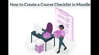 How to Create a Course Checklist in Moodle