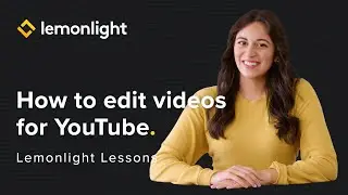 How To Edit Videos for YouTube