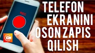 TELEFON EKRANINI ZAPIS QILISH UCHUN ENG ZO'R VA OSON PROGRAMMA.TELEFON EKRANINI VIDEO OLISH