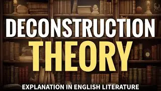 We Describe Deconstruction Literary Theory Under 5 Minutes | English Literature.