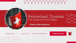 Switzerland Tourist Visa Form Filling | Avoid Mistakes & Fill Correctly 