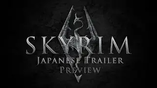 Skyrim Japanese Epic Trailer Preview