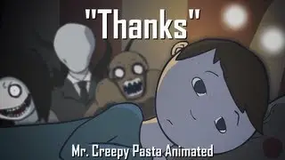 Thanks (Halloween Horror Short - Mr Creepy Pasta Animated)