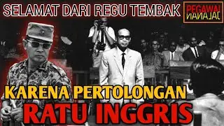 INTERVENSI RATU INGGRIS MENYELAMATKAN NYAWA DOKTER SOEBANDRIO!!!
