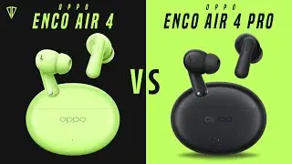 Oppo Enco Air 4 VS Oppo Enco Air 4 Pro