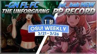 New std PP Record!, -GN FL FC on Unforgiving!, Ekoro Kodou EZDTFL FC! & more! - osu! Weekly #145