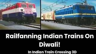 Railfanning Indian Trains On Diwali! (ITC-3D)