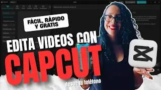 Aprende a editar videos en CAPCUT | Fácil, rápido, gratis y con tu celular