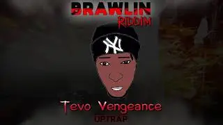 TevoVengeance - UpTrap [Brawlin Riddim] Audio Visual