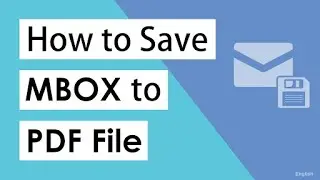 How Do I Convert MBOX Emails To PDF With Attachments? An Instant Way