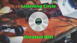 Listening Circle - Greatest Hits