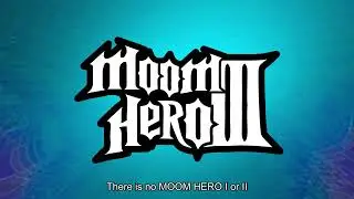 MOOM HERO III