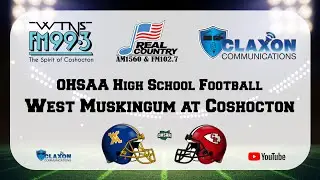 West Muskingum at Coshocton - OHSAA Football from WTNS 99.3 FM