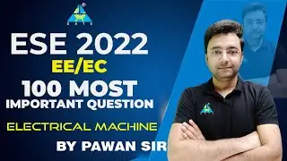 100 Most Important Question | Electrical Machine | EE/EC | ESE 2022 | By Pawan  Sir