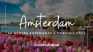 Amsterdam non così cara come si pensa| La nostra esperienza e itinerario