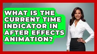 What Is The Current Time Indicator In After Effects Animation? - Design Tool Unlocked