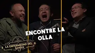 Encontré La Olla - La Enfermedad Del Guajiro: Capitulo 05