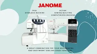 Janome DC7100 Sewing/Quilting Computerized Machine and Janome 793D Overlock Machine!