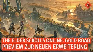 The Elder Scrolls Online: Preview zur Erweiterung Gold Road | SPECIAL