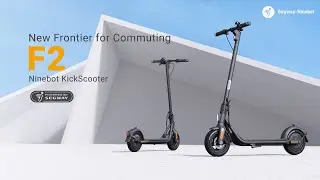 New Frontier for Commuting | Introducing New Segway-Ninebot KickScooter F2 Series