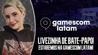 AO VIVO: Batendo papo com o CHAT antes de viajar para a GAMESCOM LATAM em SP!