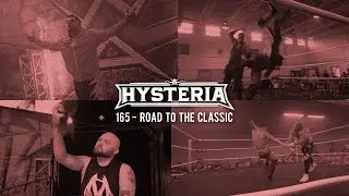Hysteria 165 - Road to the Classic