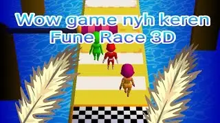 Wow game nyh keren!!! Fune Race 3D