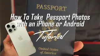 How to take a Passport Photo with your iPhone Tutorial