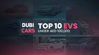Discover the Best Electric Cars on a Budget: Top 10 EVs Under AED 100,000 in the UAE