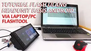 How to Re-flash an Android Headunit for a Hard Reset Using a PC or Laptop Via Flashtool