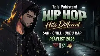 Best Urdu Rap Chill Mix 2025 (Sad Chill Late Night)