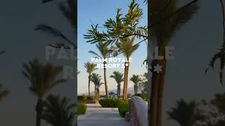 Обзор отеля Palm Royale Resort 5* в Хургаде. Идеальный по многим параметрам и подходящий для всех