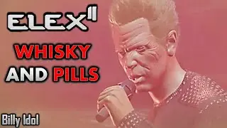 Billy Idol - Whisky And Pills | ELEX 2