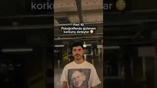 10. Bölüm | Fotoğraflarda gizlenen korkunç detaylar 😳